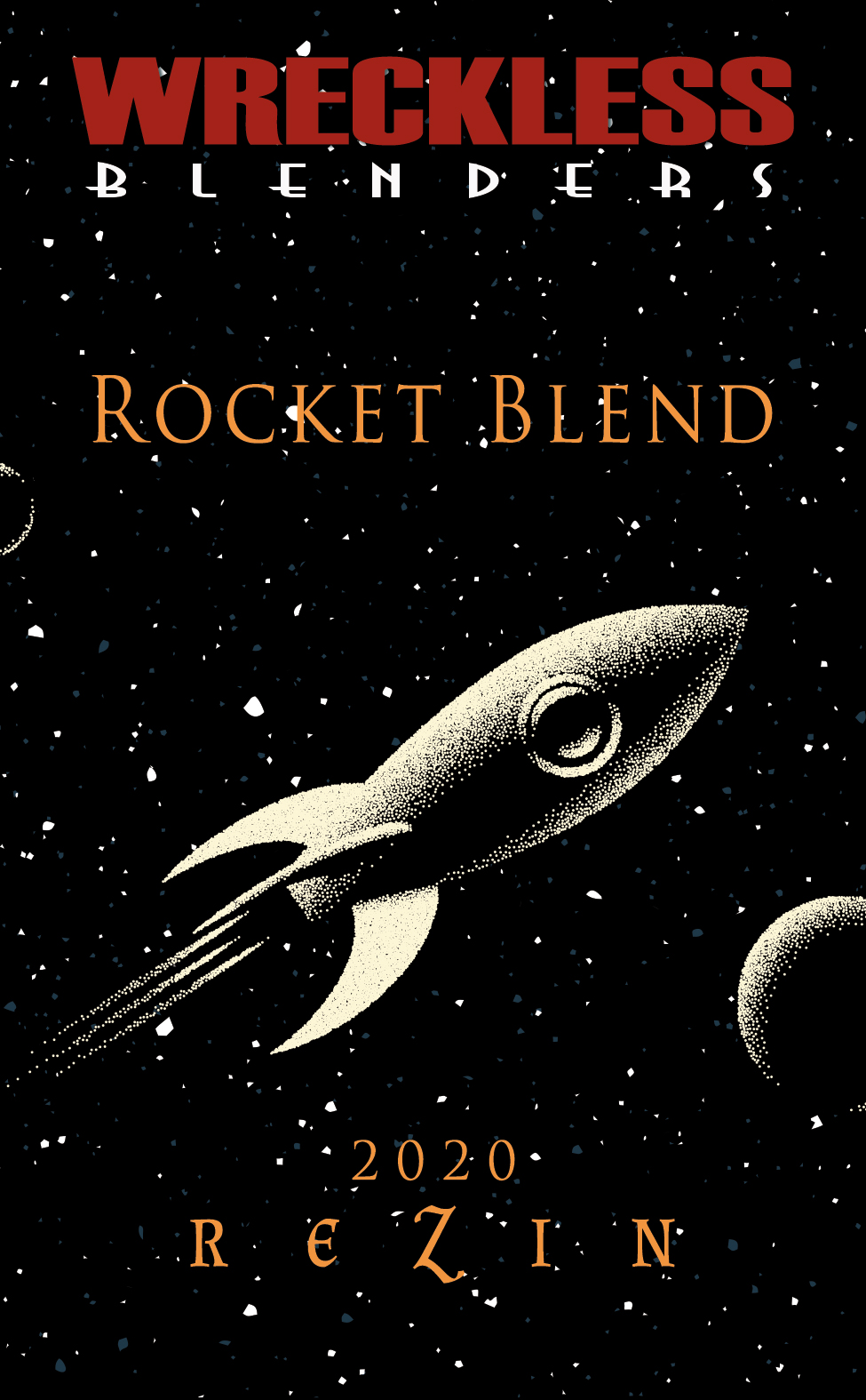 Label artwork for Wreckless Blenders 2020 Rocket Blend ReZin.