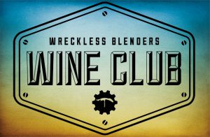 Wreckless Blenders Wine Club